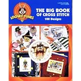 Looney Tunes, The Big Book of Cross Stitch : 100 Designs
