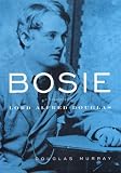 Buy : Bosie: The Man, The Poet, The Lover of Oscar Wilde