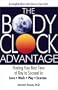 The Body Clock Advantage: Finding Your Best Time of Day to Succeed In: Love, Work, Play, Exercise