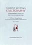 Ancient Egyptian Calligraphy: A Beginner`s Guide to Writing Hieroglyphs