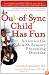 The Out-of-Sync Child Has Fun, Revised Edition: Activities for Kids with Sensory Processing Disorder