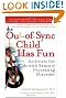 The Out-of-Sync Child Has Fun, Revised Edition: Activities for Kids with Sensory Processing Disorder