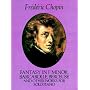 Fantasy in F Minor, Barcarolle, Berceuse and Other Works for Solo Piano