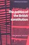 The Politics of the British Constitution (Political Analysis)