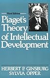 Piaget's Theory of Intellectual Development (3rd Edition)