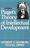 Piagets Theory of Intellectual Development (3rd Edition)