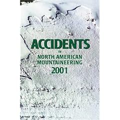 Accidents in North American Mountaineering 2001: Issue 54 (Accidents in North American Mountaineering)