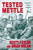 Tested Mettle: Canada's Peacekeepers at War