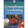 Greenhouse Gardening: Step by Step to Growing Success