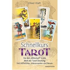 Schnellkurs Tarot: F�r den "Blitzstart" in die Welt der Tarot-Deutung. Viel Hilfreiches, Interessantes und Neues: F�r den "Blitzstart" ... Viel Hilfreiches, Interessantes und Neues