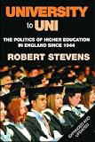 University to uni : the politics of higher education in England since 1944