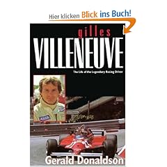 Gilles Villeneuve: The Life of the Legendary Racing Driver (Motor sport)