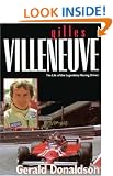 Gilles Villeneuve: The Life of the Legendary Racing Driver (Motor sport)