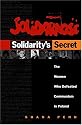 Solidarity's Secret: The Women Who Defeated Communism in Poland