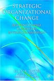 Strategic Organizational Change: Building Change Capabilities in Your Organization