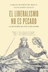El liberalismo no es pecado: La econo...
