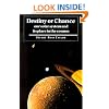Destiny or Chance: Our Solar System and its Place in the Cosmos
