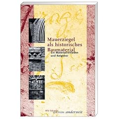 Mauerziegel als historisches Baumaterial: Ein Materialleitfaden und Ratgeber