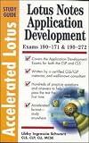 Accelerated Lotus Notes Application Development: Study Guide (Accelerated Lotus Study Guides)