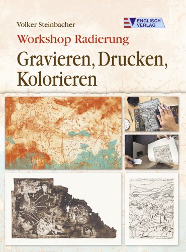 Englisch Verlag Workshop Radierung - Gravieren, Drucken, Kolorieren