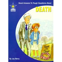 Death: Good Answers to Tough Questions About (Good Answers to Tough Questions)