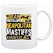 New  ... My Neapolitan Mastiffs Knows It All !!!  Mug Dog