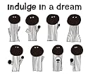 Indulge in a dream