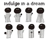 Indulge in a dream