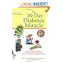 The 30-Day Diabetes Miracle: Lifestyle Center of America's Complete Program to Stop Diabetes, Restore Health,and Build Natural Vitality