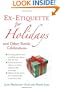 Ex-Etiquette for Holidays and Other Family Celebrations