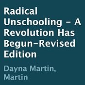 Radical Unschooling: A Revolution Has Begun | [Dayna Martin]