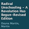 Radical Unschooling: A Revolution Has Begun