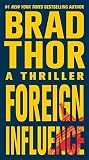 Foreign Influence: A Thriller (The Scot Harvath Series)