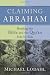 Claiming Abraham: Reading the Bible and the Qur'an Side by Side