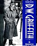 D.W. Griffith: An American Life