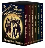 The Complete Three Musketeers: Three Musketeers, Twenty Years After, Vicomte deBragelonne, Ten Years Later, Louise dela Valliere, Man in the Iron Mask