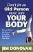 Don't Let an Old Person Move Into Your Body