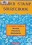 Rubber Stamp Sourcebook: A Complete Guide to the World of Rubber Stamp Delights, Images, Projects,  Sources and More