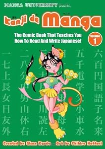 Kanji De Manga Volume 1: The Comic Book That Teaches You How To Read And Write Japanese! (Manga University Presents)