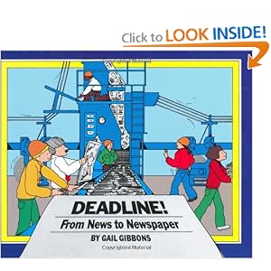 Deadline!: From News to Newspaper Gail Gibbons