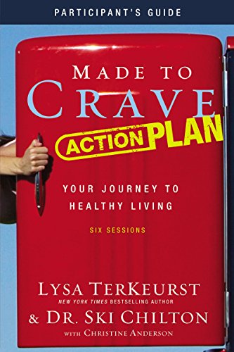 Made to Crave Action Plan Participant's Guide: Your Journey to Healthy Living