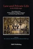 Law and private life in the Middle Ages : proceedings of the Sixth Carlsberg Academy Conference on Medieval Legal History 2009