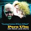 Long Live Pere Ubu