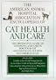 The American Animal Hospital Association Encyclopedia of Cat Health and Care