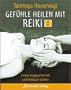 Gef�hle heilen mit REIKI: Innere Ausgeglichenheit und Vertrauen st�rken