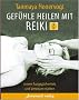 Gef�hle heilen mit REIKI: Innere Ausgeglichenheit und Vertrauen st�rken