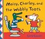 Maisy, Charley, and the Wobbly Tooth: A Maisy First Experience Book