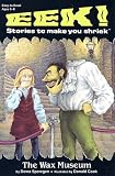 The Wax Museum (Eek! Stories to Make You Shriek)