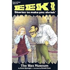 The Wax Museum: Eek Stories to Make You Shriek (Eek! Stories to Make You Shriek)