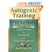 Autogenic Training: A Mind-Body Approach to the Treatment of Fibromyalgia and Chronic Pain Syndrome